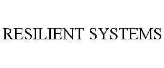 RESILIENT SYSTEMS
