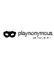 PLAYNONYMOUS. A FUN NEW WAY TO DATE