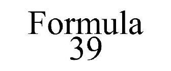 FORMULA 39
