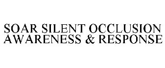 SOAR SILENT OCCLUSION AWARENESS & RESPONSE