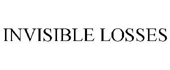 INVISIBLE LOSSES