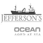 JEFFERSON'S OCEAN AGED AT SEA