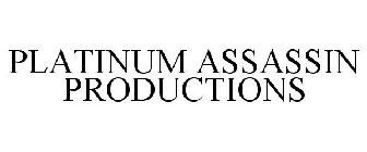 PLATINUM ASSASSIN PRODUCTIONS