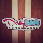 DIRTY MO LONGBOARDS