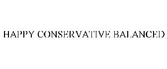 HAPPY CONSERVATIVE BALANCED