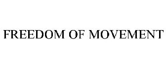 FREEDOM OF MOVEMENT