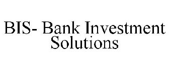 BIS- BANK INVESTMENT SOLUTIONS