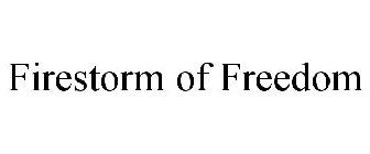 FIRESTORM OF FREEDOM
