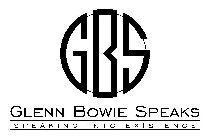 GBS GLENN BOWIE SPEAKS SPEAKING INTO EXISTENCE