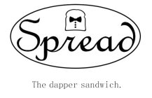 SPREAD THE DAPPER SANDWICH