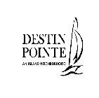 DESTIN POINTE AN ISLAND NEIGHBORHOOD