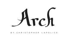 ARCH BY CHRISTOPHER LAPOLICE