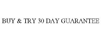 BUY & TRY 30 DAY GUARANTEE