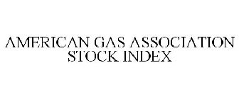 AMERICAN GAS ASSOCIATION STOCK INDEX