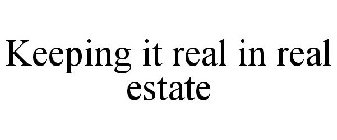 KEEPING IT REAL IN REAL ESTATE