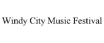 WINDY CITY MUSIC FESTIVAL