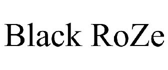 BLACK ROZE