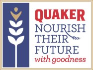 QUAKER NOURISH THEIR FUTURE WITH GOODNESS