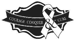 COURAGE, CONQUER & CURE
