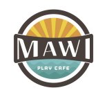 MAWI PLAY CAFE