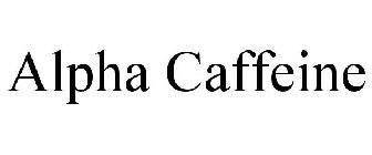 ALPHA CAFFEINE