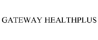 GATEWAY HEALTH PLUS