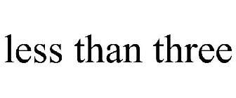 LESS THAN THREE