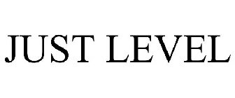 JUST LEVEL