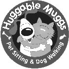 HUGGABLE MUGGS PET SITTING & DOG WALKING