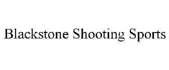 BLACKSTONE SHOOTING SPORTS