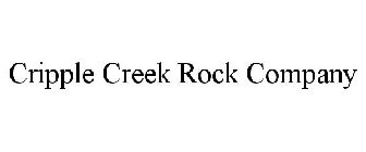 CRIPPLE CREEK ROCK COMPANY