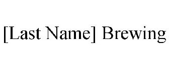 [LAST NAME] BREWING