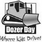 DOZER DAY WHERE KIDS DRIVE!