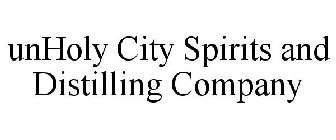 UNHOLY CITY SPIRITS AND DISTILLING CO.