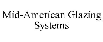 MID-AMERICAN GLAZING SYSTEMS