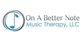 ON A BETTER NOTE MUSIC THERAPY, LLC