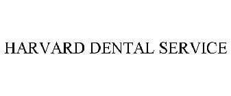 HARVARD DENTAL SERVICE