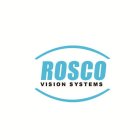 ROSCO VISION SYSTEMS