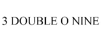 3 DOUBLE-O NINE