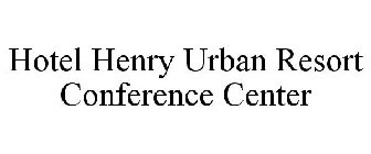 HOTEL HENRY URBAN RESORT CONFERENCE CENTER