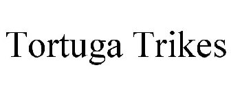 TORTUGA TRIKES