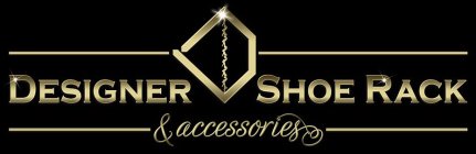 DESIGNER SHOE RACK & ACCESSORIES