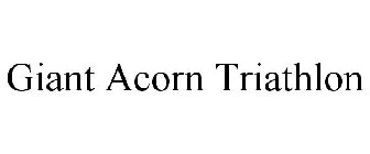 GIANT ACORN TRIATHLON