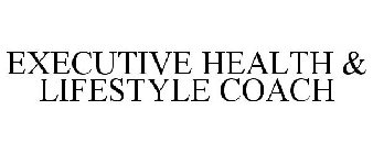 EXECUTIVE HEALTH & LIFESTYLE COACH