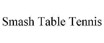 SMASH TABLE TENNIS
