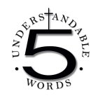 5 UNDERSTANDABLE ·WORDS·