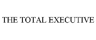 THE TOTAL EXECUTIVE