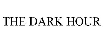 THE DARK HOUR