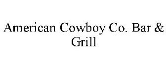 AMERICAN COWBOY CO. BAR & GRILL