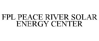 FPL PEACE RIVER SOLAR ENERGY CENTER